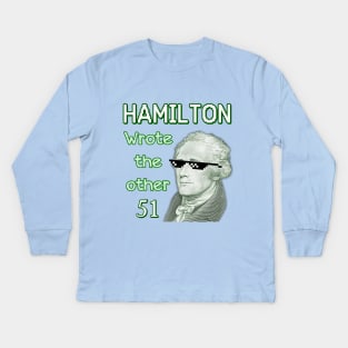 Hamilton wrote the other 51 Kids Long Sleeve T-Shirt